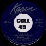 Jimmy Delphs –  Almost b/w Don’t Sign The Paper Baby (I Want You Back) – Karen 7″