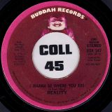 Reality – I Wanna Be Where You Are (Long Version STEREO) b/w Short Version MONO – Buddah DJ 7″