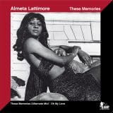 Almeta Lattimore - These Memories (Alternate Mix) b/w Oh My Love - Record Shack AT 7"