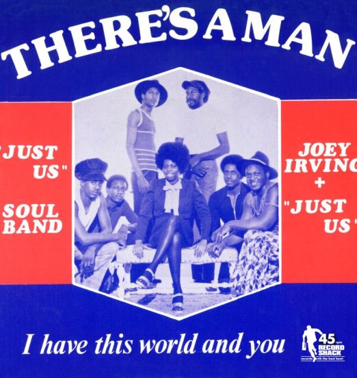 Joey Irving & Just Us - There's A Man b/w I Have This World And You - Record Shack AT 7"