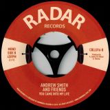 Andrew Smith And Friends – You Came Into My Life b/w Mono Version – Radar 7″