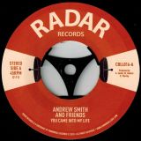 Andrew Smith And Friends – You Came Into My Life b/w Mono Version – Radar 7″