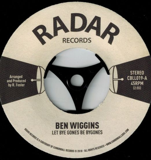Ben Wiggins - Let Bye Gones Be Bygones Part I b/w Part II - Radar 7"