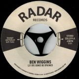 Ben Wiggins – Let Bye Gones Be Bygones Part I b/w Part II – Radar 7″