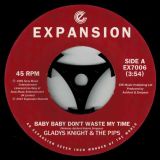 Gladys Knight & The Pips – Baby Baby Don’t Waste My Time b/w Gladys Knight – If You Ever Need Somebody Expansion 7″