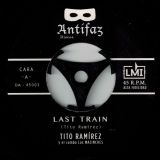 Tito Ramirez – Last Train b/w Hechizo 7″