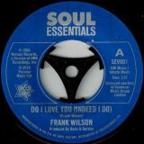 Frank Wilson – Do I Love You (Indeed I Do) b/w Sweeter As Days Go By – Outta Sight UK 7″