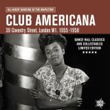 CLUB AMERICANA – All-Night Dancing At The Mapleton 1955-1958 LP