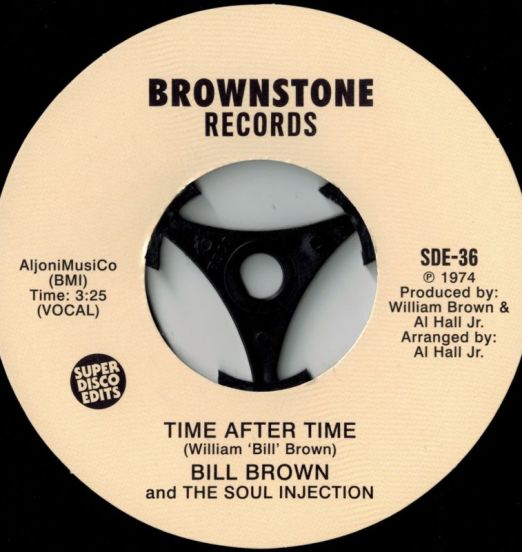 Bill Brown and The Soul Injection - Time After Time b/w Instrumental 7"