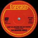 The Devoted Souls – Keep On (Holding On) (Unissued Original) b/w Kon Rework 12″