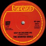 The Devoted Souls – Keep On (Holding On) (Unissued Original) b/w Kon Rework 12″