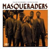 The Masqueraders – Oh My Goodness b/w We Fell In Love 7″