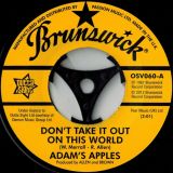Adam’s Apples – Don’t Take It Out On This World b/w You Are The One I Love – Outta Sight UK 7″