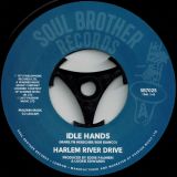 Harlem River Drive – Idle Hands b/w Seeds Of Life 7″