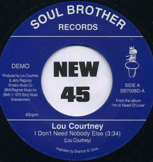 Lou Courtney - I Don't Need Nobody Else b/w I Will If You Will 7"