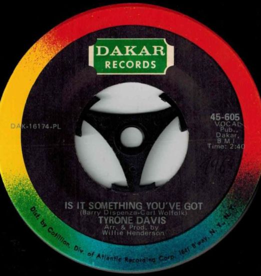 Tyrone Davis - Is It Something You've Got b/w Undying Love - Dakar 7"