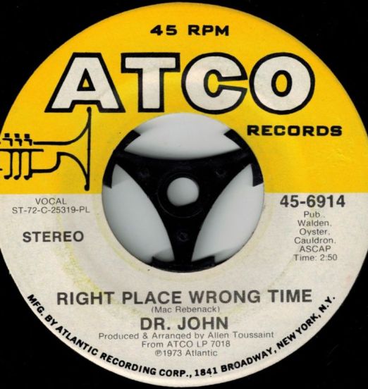 Dr. John - Right Place Wrong Time b/w I Been Hoodood - Atco 7"