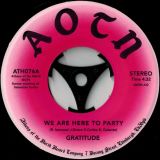 Gratitude – We Are Here To Party b/w Loving You – Athens Of The North 7″