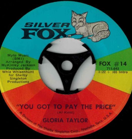 Gloria Taylor - You Got To Pay The Price b/w Loving You And Being Loved By You - Silver Fox 7"