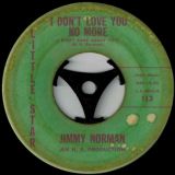 Jimmy Norman – I Don’t Love You No More b/w Tell Her For Me – Little Star 7″