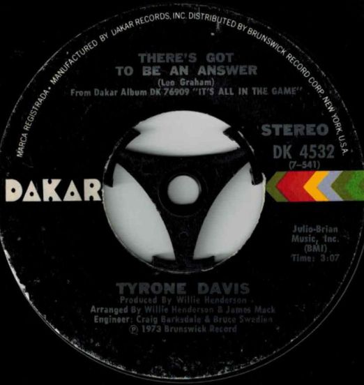 Tyrone Davis - There's Got To Be An Answer b/w What Goes Up (Must Come Down) - Dakar 7"