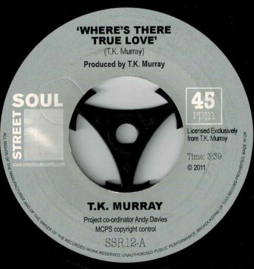 TK Murray - Where's There True Love b/w My Love, True Love - Street Soul 7"