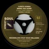 Rockmelons (Feat. Doug Williams) – Love’s Gonna Bring You Home (Original Club Edit) b/w Eric Kupper Club Mix – Street Soul UK 7″
