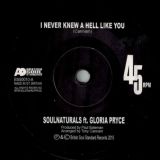 Soulnaturals Feat. Gloria Pryce – I Never Knew A Hell like You b/w Andy Lewis Remix- British Soul Standard UK 7″