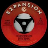 Ethel Beatty – I Know You Care b/w I Know You Care – Expansion 7″
