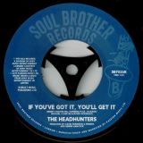The Headhunters – God Make Me Funky b/w If You’ve Got It You’ll Get It – Soul Brother 7″