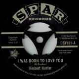 Herbert Hunter – I Was Born To Love You b/w The Jades – I Know That Feelin’ – Outta Sight 7″