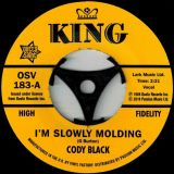Cody Black – I’m Slowly Molding b/w Charles Spurling – She Cried Just A Minute – Outta Sight 7″