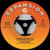 David Ruffin – I Wanna Be With You b/w Still In Love With You – Expansion 7″
