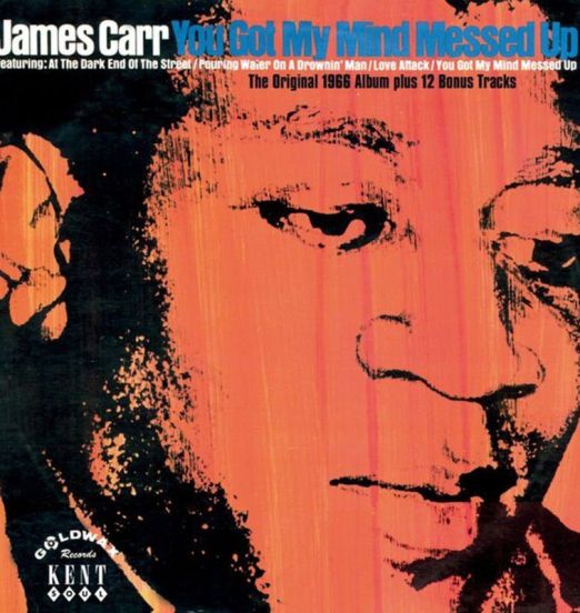 James Carr - Got My Mind Messed Up - Kent UK LP