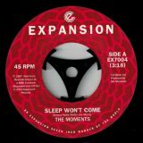 The Moments – Sleep Won’t Come b/w It Don’t Rain In My Backyard – Expansion 7″