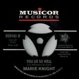 Marie Knight – That’s No Way To Treat A Girl (Long Version) b/w You Lie So Well – Outta Sight 7″