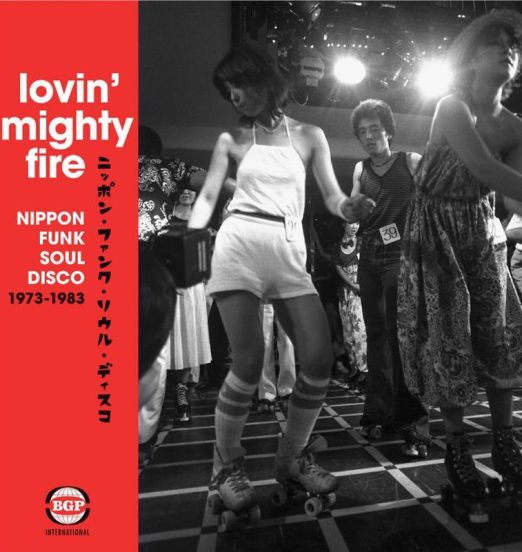 VA - Lovin’ Mighty Fire: Nippon Funk * Soul * Disco 1973-1983 - BGP UK 2LP