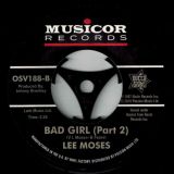 Lee Moses – Bad Girl (Part 1) b/w Part 2 – Outta Sight 7″