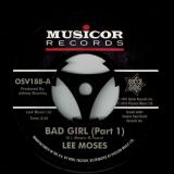 Lee Moses – Bad Girl (Part 1) b/w Part 2 – Outta Sight 7″