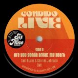 Condido Live – You Don’t Deserve My Love b/w Are You Gonna Break My Heart  – Six Nine 7″