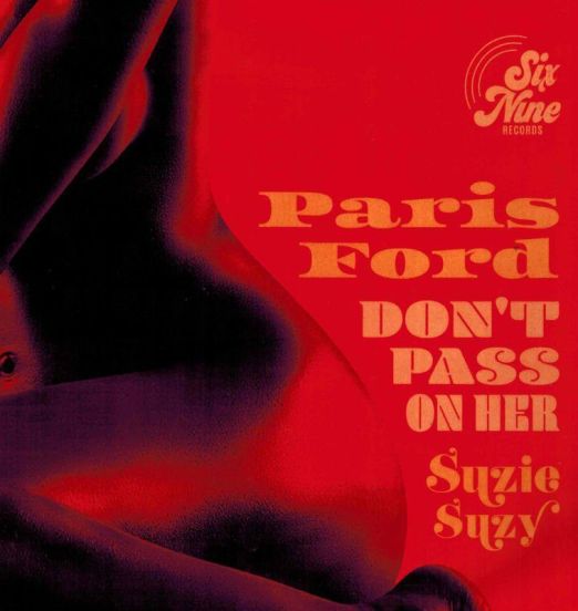 Paris Ford - Don't Pass On Her b/w Suzie Suzy - Six Nine 7"