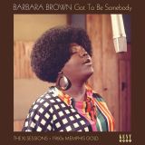 *BACK IN!* Barbara Brown – Got To Be Somebody ~ The Xl Sessions – Kent UK LP