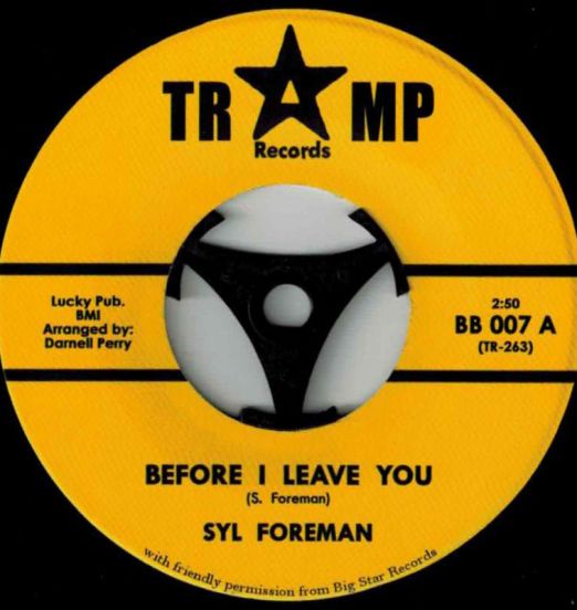 Syl Foreman - Before I Leave You b/w Before I Leave You Baby - Tramp 7"