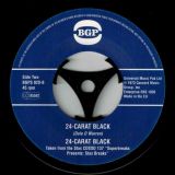 The 24-Carat Black – Ghetto – Misfortune’s Wealth b/w  24 Carat Black Theme – BGP 7″