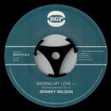 Spanky Wilson – Kissing My Love b/w  Alvin Cash – Stone Thing – BGP 7″
