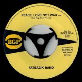 Fatback Band – Peace Love And Not War b/w  Put It In – BGP 7″