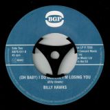 Linda Lyndell – What A Man b/w  Billy Hawks – (Oh Baby) I Do Believe I’m Losing You – BGP 7″