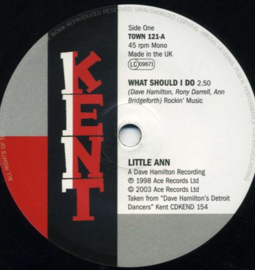 Little Ann - What Should I Do b/w Who Are You Trying To Fool - Kent 7"