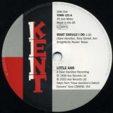Little Ann – What Should I Do b/w Who Are You Trying To Fool – Kent 7″