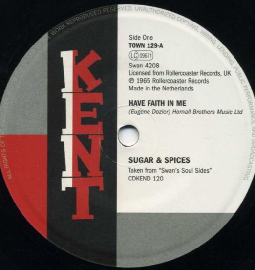 Sugar & Spices - Have Faith In Me b/w Brilliant Korners - Three Lonely Guys - Kent 7"